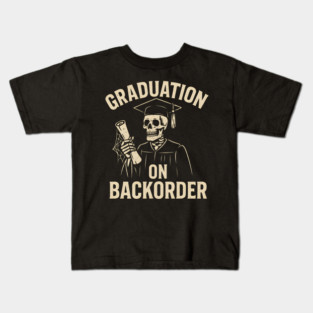 Graduation on Backorder Funny Skeleton Student Graphic Kids T-Shirt
