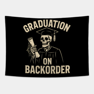 Graduation on Backorder Funny Skeleton Student Graphic Tapestry