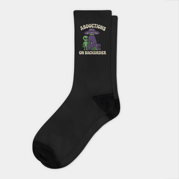 Abductions on Backorder Funny Alien UFO Humor Graphic Socks by MakerMind8.2