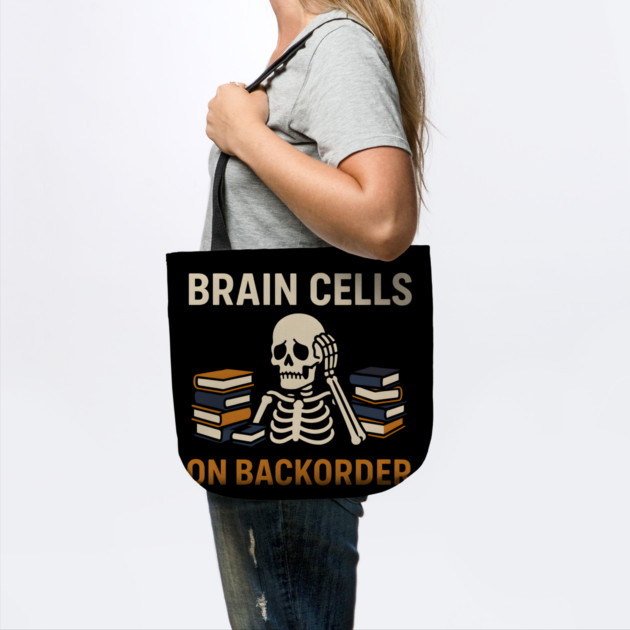 Brain Cells on Backorder Skeleton Study Humor Quote Graphic by MakerMind8.2
