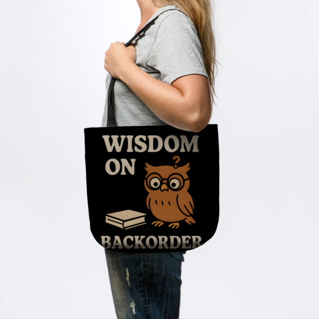 Wisdom on Backorder Funny Owl Quote Graphic by MakerMind8.2