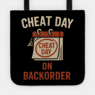Cheat Day on Backorder Funny Fitness Food Humor Graphic Tote