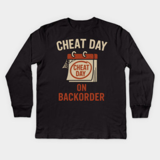 Cheat Day on Backorder Funny Fitness Food Humor Graphic Kids Long Sleeve T-Shirt