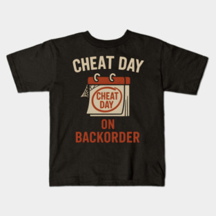 Cheat Day on Backorder Funny Fitness Food Humor Graphic Kids T-Shirt