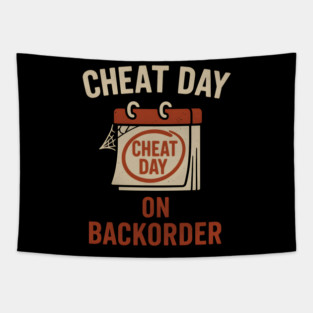 Cheat Day on Backorder Funny Fitness Food Humor Graphic Tapestry