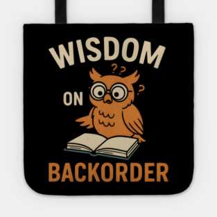 Wisdom on Backorder Funny Owl Book Quote Graphic Tote