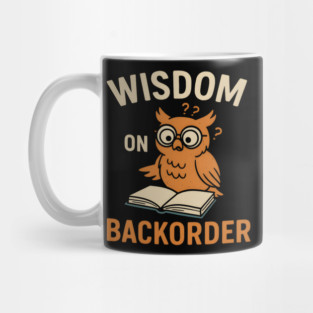 Wisdom on Backorder Funny Owl Book Quote Graphic Mug