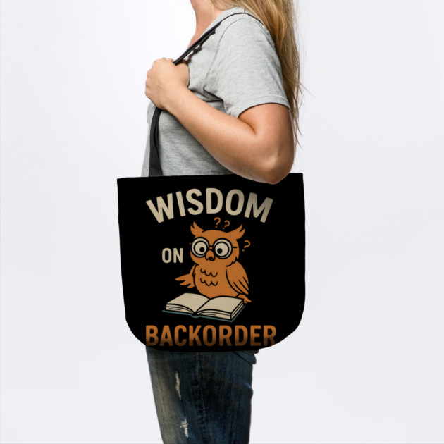 Wisdom on Backorder Funny Owl Book Quote Graphic by MakerMind8.2