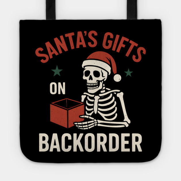 Santa’s Gifts on Backorder Funny Skeleton Christmas Graphic Tote by MakerMind8.2