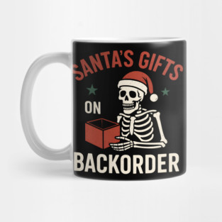 Santa’s Gifts on Backorder Funny Skeleton Christmas Graphic Mug