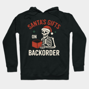 Santa’s Gifts on Backorder Funny Skeleton Christmas Graphic Hoodie