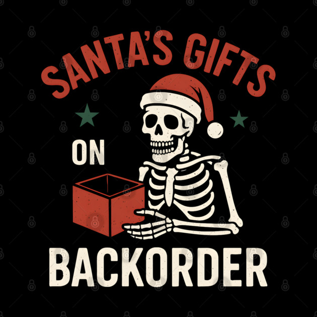 Santa’s Gifts on Backorder Funny Skeleton Christmas Graphic by MakerMind8.2