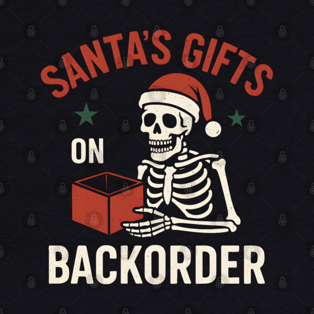 Santa’s Gifts on Backorder Funny Skeleton Christmas Graphic by MakerMind8.2