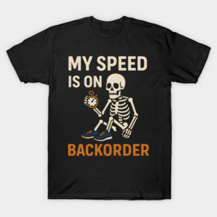 My Speed is on Backorder Funny Running Skeleton Graphic T-Shirt