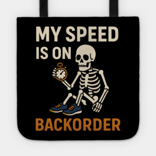 My Speed is on Backorder Funny Running Skeleton Graphic Tote