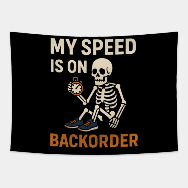 My Speed is on Backorder Funny Running Skeleton Graphic Tapestry by MakerMind8.2