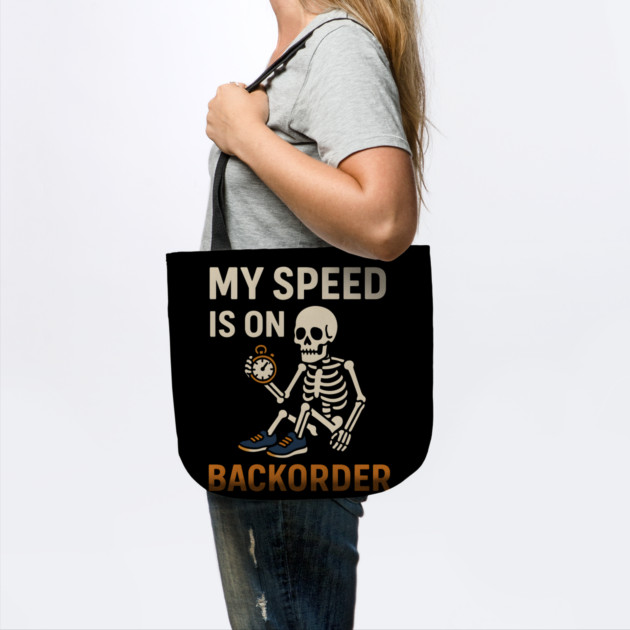 My Speed is on Backorder Funny Running Skeleton Graphic by MakerMind8.2