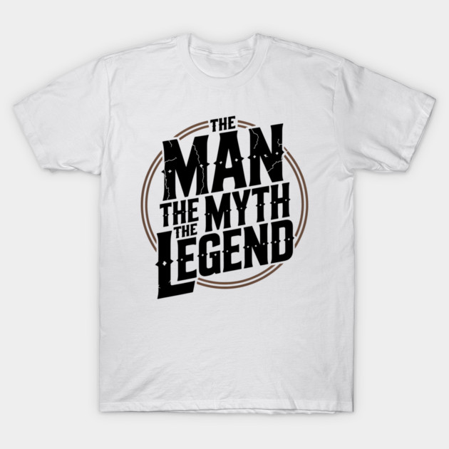 The Man, The Myth, The Legend - Fathers Gift T-Shirt by The Fatherhood Brand