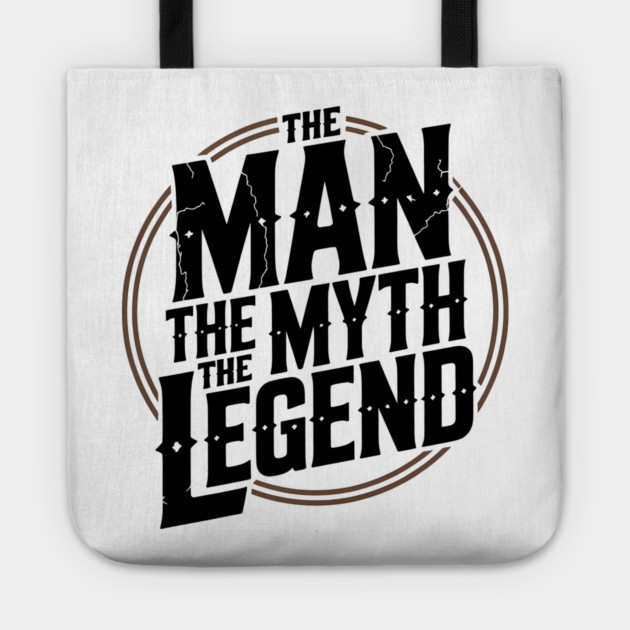The Man, The Myth, The Legend - Fathers Gift Tote by The Fatherhood Brand
