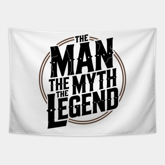 The Man, The Myth, The Legend - Fathers Gift Tapestry by The Fatherhood Brand
