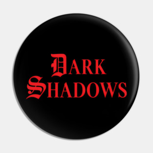 Dark Shadows Logo Red - jatery #4403 Pin