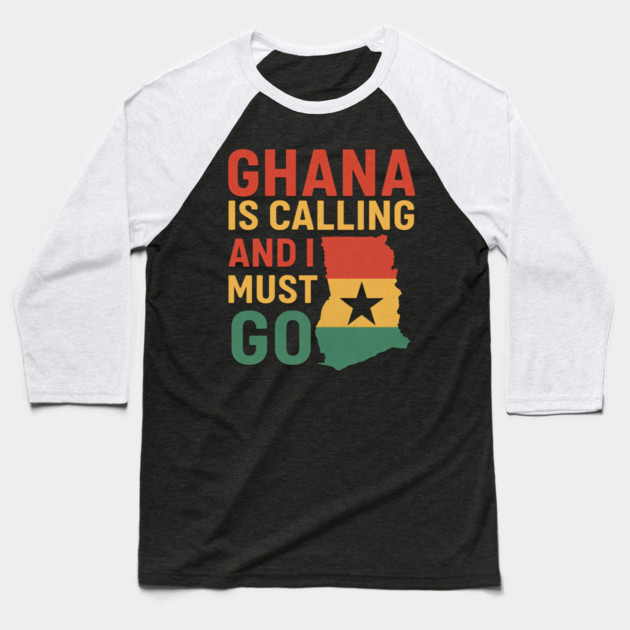 Ghana Is Calling And I Must Go Baseball T-Shirt by Adwoa's Store
