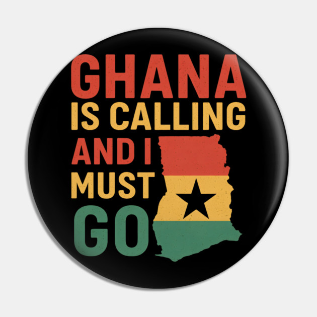 Ghana Is Calling And I Must Go Pin by Adwoa's Store