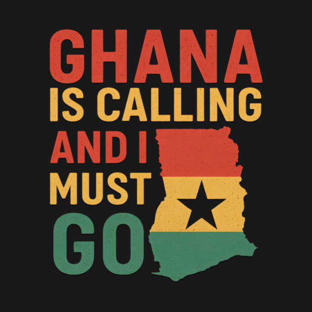 Ghana Is Calling And I Must Go by Adwoa's Store