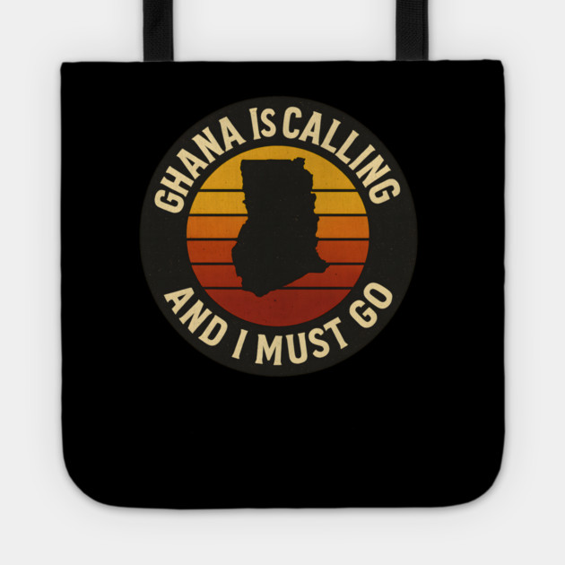 Ghana Is Calling And I Must Go Tote by Adwoa's Store