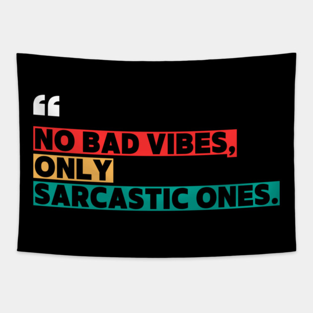 Only Sarcastic Vibes | Funny Sarcastic Quote Tapestry by ilyass's Store 3
