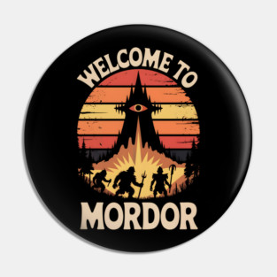 Welcome to Mordor Pin