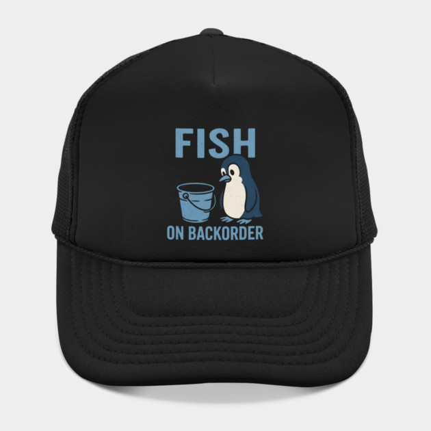Fish on Backorder Funny Penguin Animal Humor Graphic by MakerMind8.2