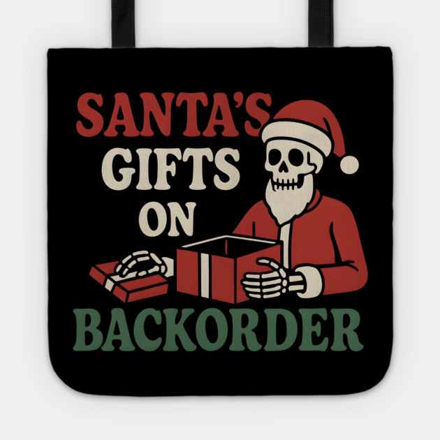 Santa’s Gifts on Backorder Funny Skeleton Christmas Graphic Tote by MakerMind8.2