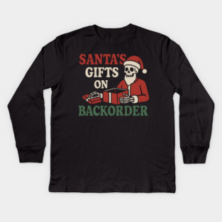 Santa’s Gifts on Backorder Funny Skeleton Christmas Graphic Kids Long Sleeve T-Shirt