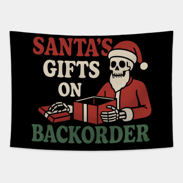 Santa’s Gifts on Backorder Funny Skeleton Christmas Graphic Tapestry by MakerMind8.2