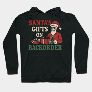 Santa’s Gifts on Backorder Funny Skeleton Christmas Graphic Hoodie