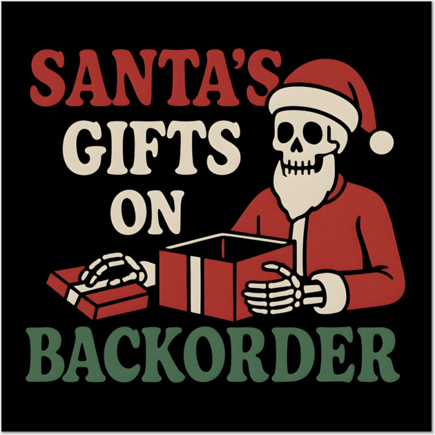 Santa’s Gifts on Backorder Funny Skeleton Christmas Graphic Wall Art by MakerMind8.2