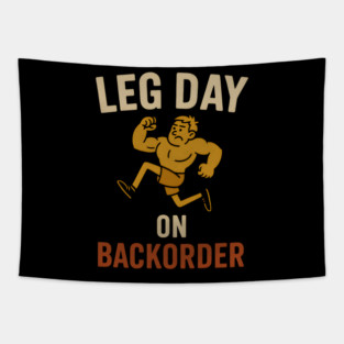 Leg Day on Backorder Funny Gym Fitness Humor Graphic Tapestry