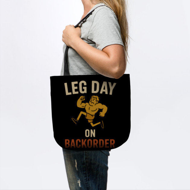 Leg Day on Backorder Funny Gym Fitness Humor Graphic by MakerMind8.2