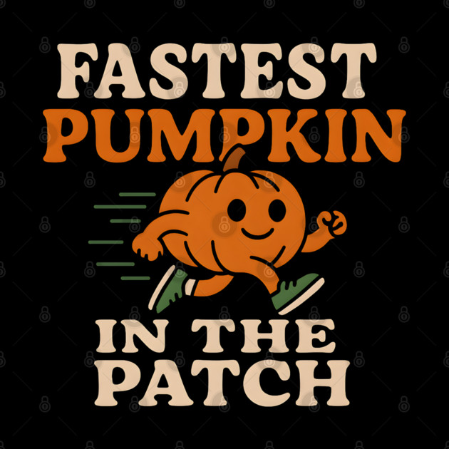 Fastest Pumpkin in the Patch Funny Halloween Running Graphic by MakerMind8.2