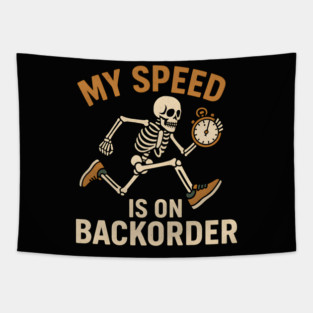 My Speed Is on Backorder Funny Skeleton Running Humor Graphic Tapestry