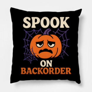 Spook on Backorder Funny Pumpkin Halloween Humor Graphic Pillow