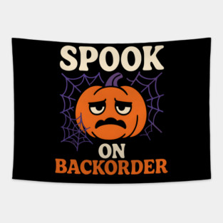 Spook on Backorder Funny Pumpkin Halloween Humor Graphic Tapestry