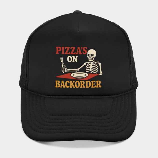 Pizza’s on Backorder Funny Skeleton Food Humor Graphic by MakerMind8.2