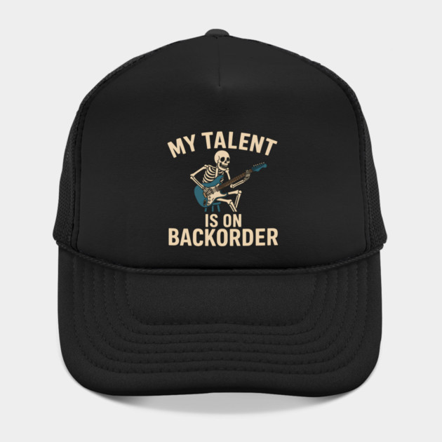 My Talent Is On Backorder Skeleton Guitar Funny Quote Graphic by MakerMind8.2