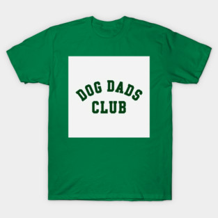 Dog Dads Club T-Shirt