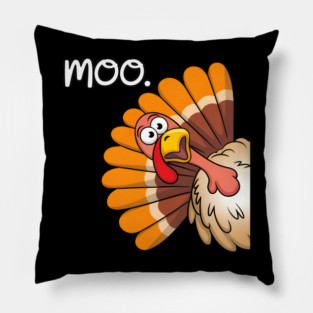 Turkey Moo Funny Thanksgiving Pillow