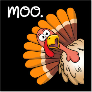 Turkey Moo Funny Thanksgiving Posters and Art
