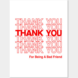 BAD FRIENDS POD FUNNY THANK YOU Posters and Art
