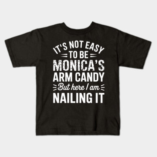 it's not easy to be Monica's arm candy but here i am nailing it Kids T-Shirt